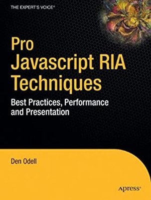 Pro JavaScript RIA Techniques : Best Practices, Performance and P
