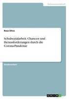 Schulsozialarbeit. Chancen Und Herausforderungen Durch Die Corona-Pandemie Rosa