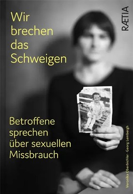 Wir brechen das Schweigen | Betroffene sprechen über sexuellen Missbrauch | Buch
