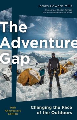 The Adventure Gap: Changing the Face of the Outdoors, 10th Anniversary Edition b
