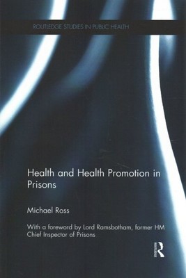 Health and Health Promotion in Prisons, Paperback by Ross, Michael W., Brand ...