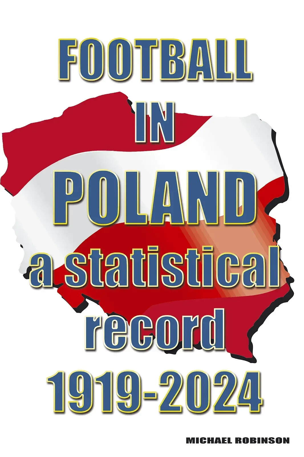 Football in Poland 1919-2024 - a statistical record Polish soccer tables results