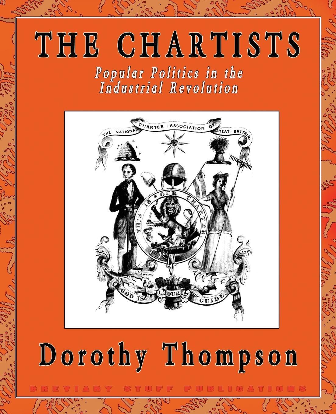 Thumbnail - The Chartists Popular Politics In The Industrial Revolution Dorothy