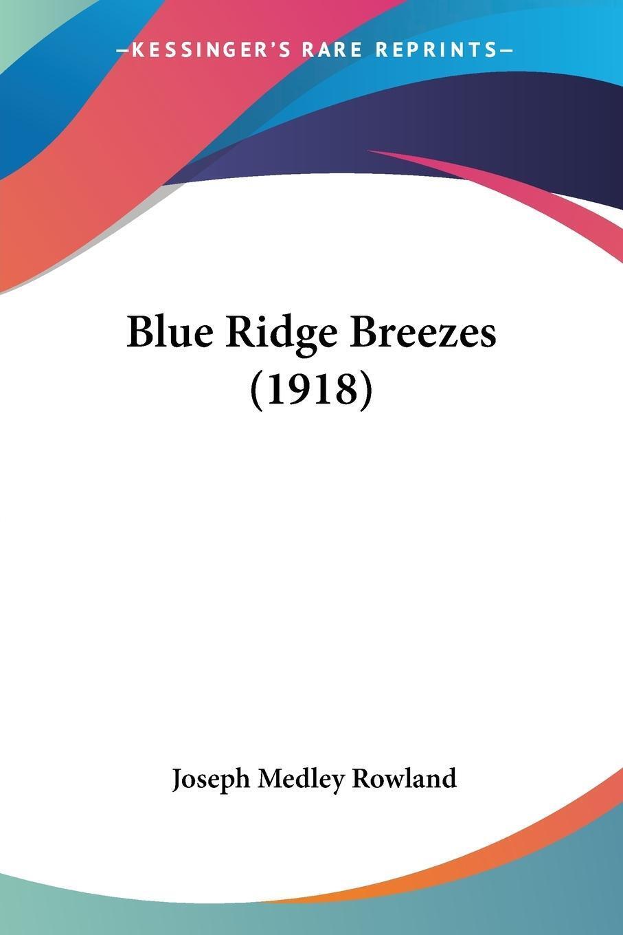 Blue Ridge Breezes (1918) | Joseph Medley Rowland | Taschenbuch |