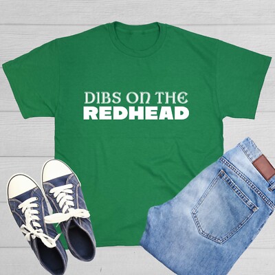 Dibs On The Redhead Sarcastic Humor Graphic Tee Gift Men Novelty Funny T Shirt