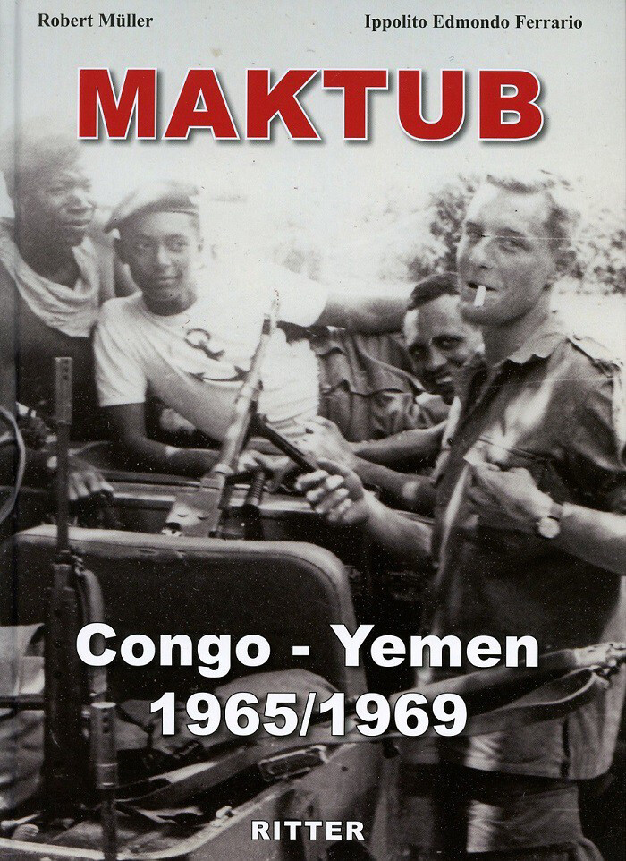 Libri Robert Muller / Ferrario Ippolito Edmondo - Maktub. Congo-Yemen 1965-1969