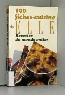 100 fiches cuisine de 'Elle' Tome 12 : Recettes du monde entier - Collectif ...