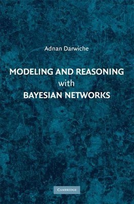 Modeling and Reasoning with Bayesian Networks by Adnan Darwiche - 9780521884389