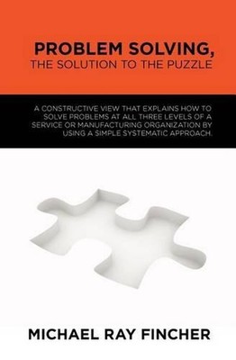 Problem Solving, The Solution to the Puzzle: A constructive view that explains h