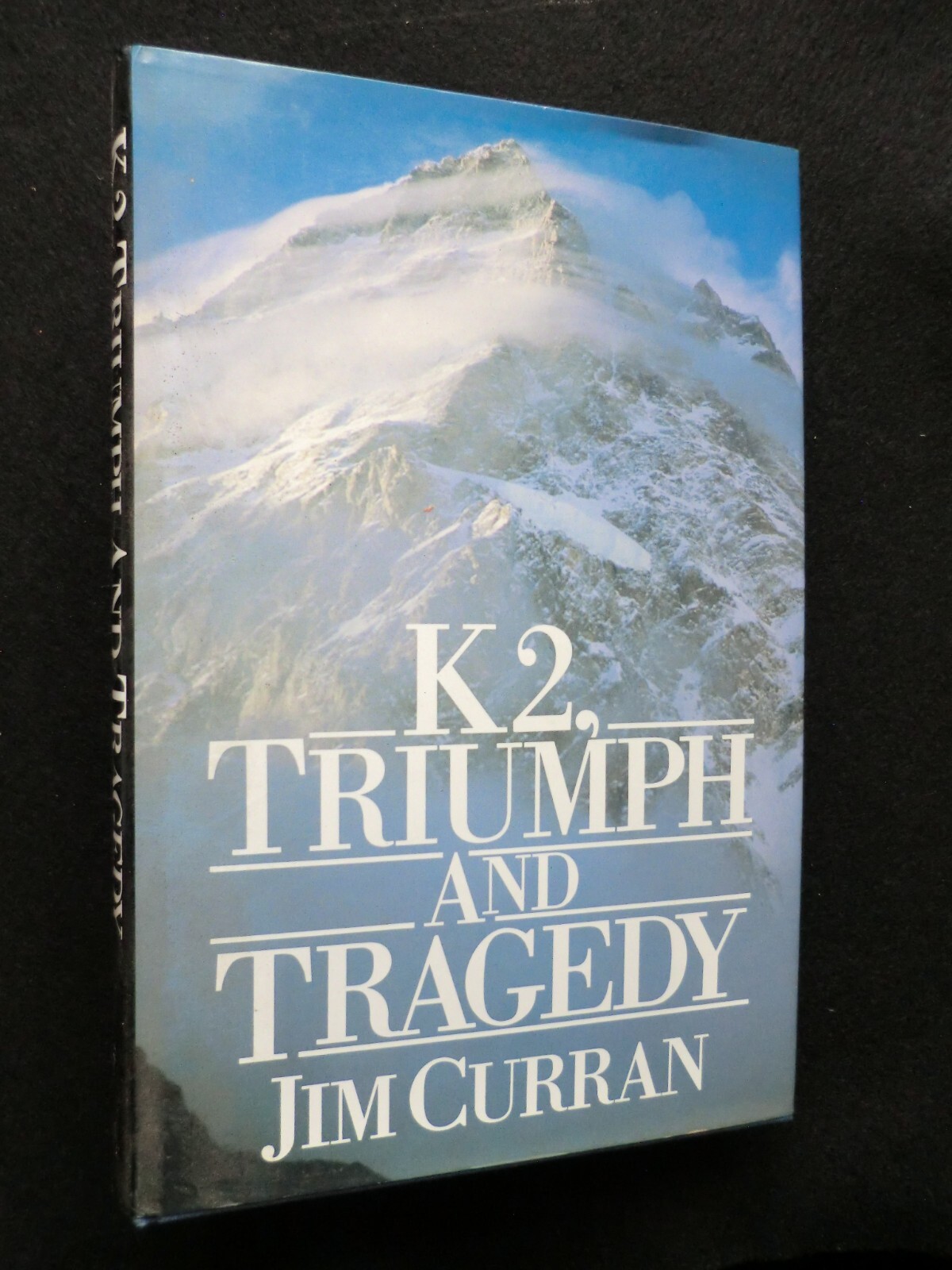 K2, Triumph and Tragedy by Jim Curran (1987-1st)