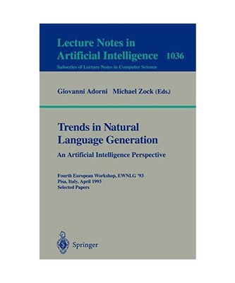 Trends in Natural Language Generation: An Artificial Intelligence Perspective: F