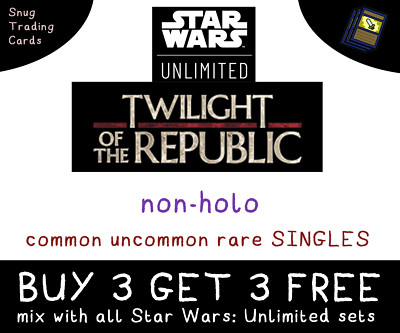 Twilight of the Republic Einzelkarten - Star Wars Unlimited - KAUFEN SIE 3 ERHALTEN SIE 3