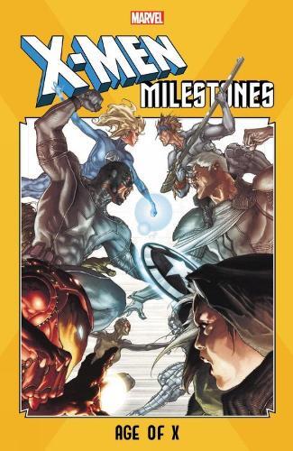 Mike Carey Simon Spurrier Chuck Kim X-men Milestones: Age Of X