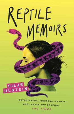 Reptile Memoirs | A twisted, cold-blooded thriller | Silje Ulstein | Taschenbuch