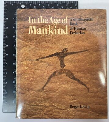 In the Age of Mankind : A Smithsonian Book of Human Evolution by Roger Lewin