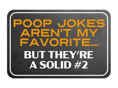 Classic Framed Plus Poop Jokes Aren't My Favorite... But They're A Solid #2