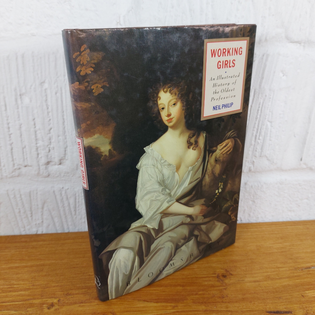 Working Girls: Illustrated History of the Oldest Profession by Neil Philip ...