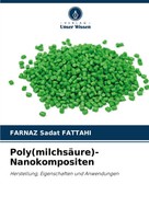 Poly(MilchsäUre)-Nanokompositen Herstellung, Eigenschaften Und Anwendungen Buch