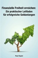 Paul Dupin | Finanzielle Freiheit Erreichen: | Taschenbuch | Deutsch (2023)