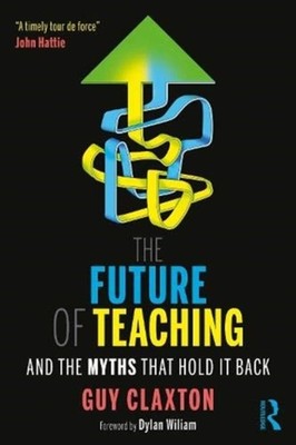 FUTURE OF TEACHING by Guy Claxton Paperback Self Help Business