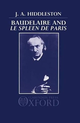Baudelaire and 'Le Spleen de Paris' by J.A. Hiddleston (English) Hardcover Book