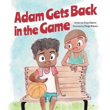 Adam Gets Back in the Game by Greg Adams (English) Paperback Book