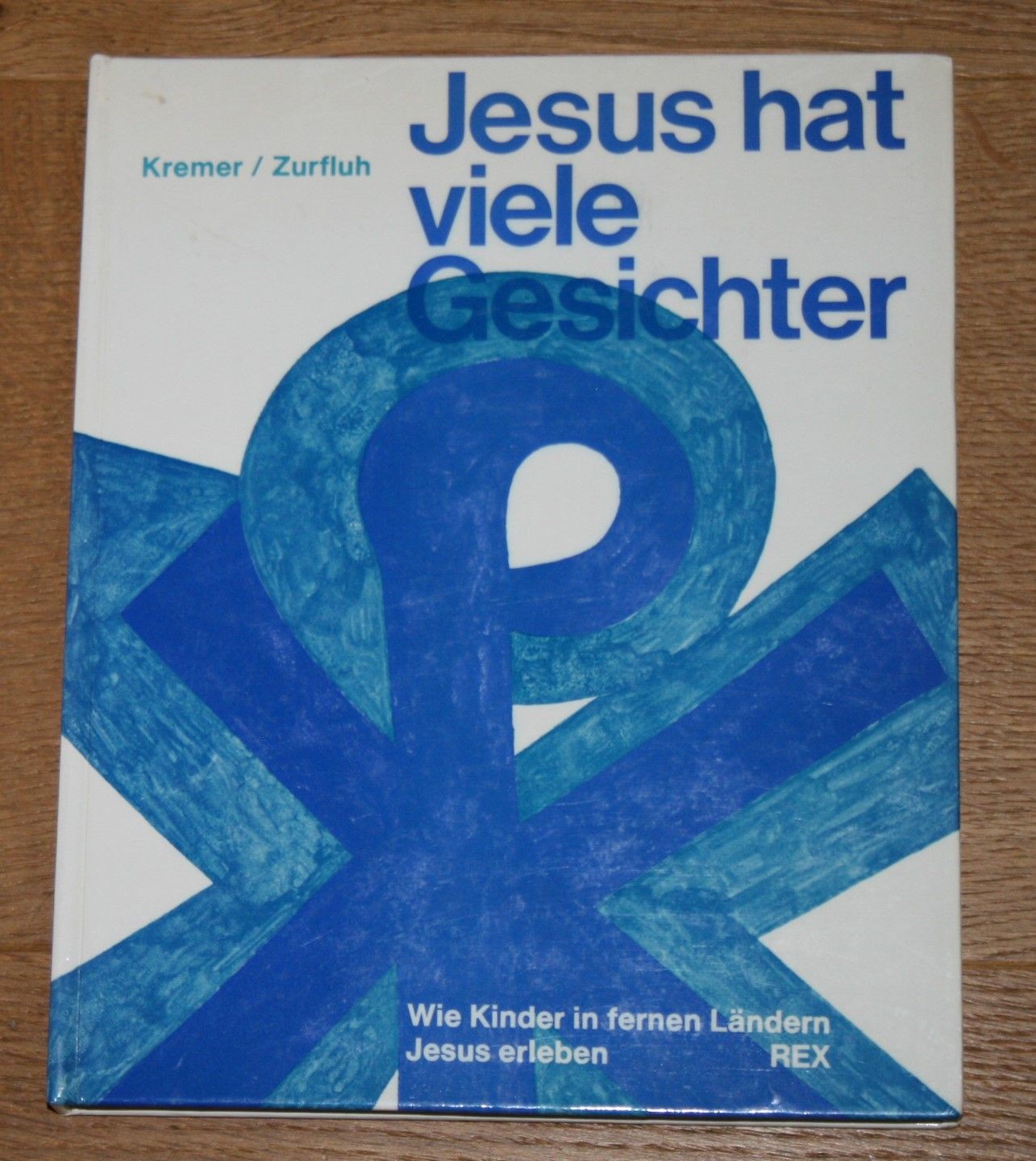 Jesus hat viele Gesichter. Wie Kinder in fernen Ländern Jesus erleben. Kremer, E