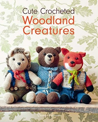 Cute Crocheted Woodland Creatures, Emma Varnam