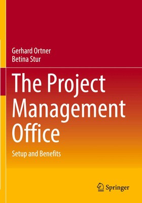 The Project Management Office | Setup and Benefits | Gerhard Ortner (u. a.)