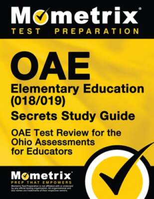 Oae Elementary Education (018/019) Secrets Study Guide: Oae Test Review for the