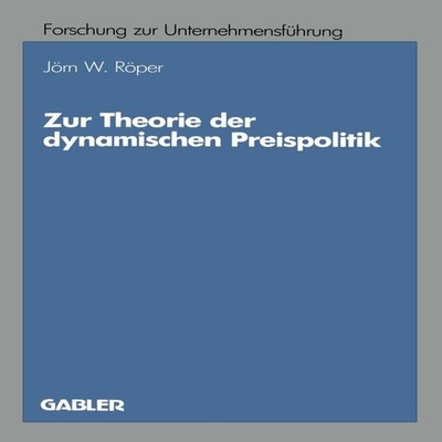 Zur Theorie der dynamischen Preispolitik Springer Nature B.V. Pap