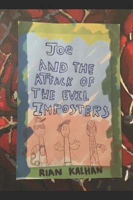 Joe & the Attack of the Evil Imposters by Rian Kalhan Paperback Book