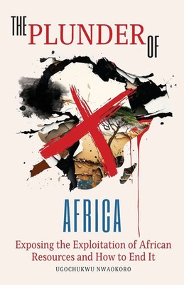 Ugochukwu Nwaokoro | The Plunder of Africa | Taschenbuch | Englisch (2023)