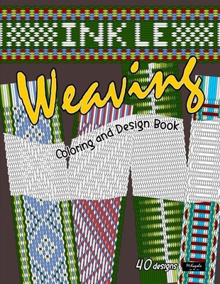 Inkle Weaving, coloring and design book: Strap weave/ band loom woven... 
