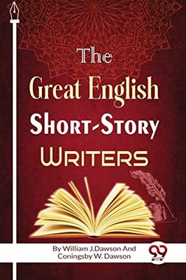 The Great English Short-Story Writers [Paperback] Willi -  NEW William J.Dawso 2