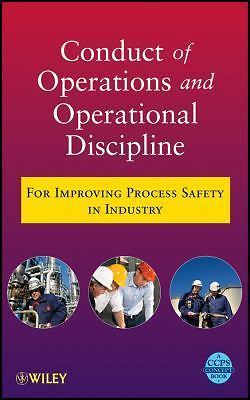 Conduct of Operations and Operational Discipline: For Improving Process Safety -