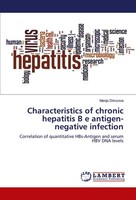 Characteristics Of Chronic Hepatitis B E Antigen-Negative Infection Marija Dimzo