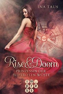 Rise  Doom 1: Prinzessin der blutroten Wüste von Taus, Ina | Buch | Zustand gut