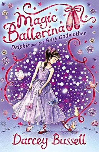 Delphie and the Fairy Godmother (Magic Ballerina, Book 5)-Darcey