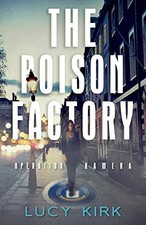 The Poison Factory: Operation Kamera by