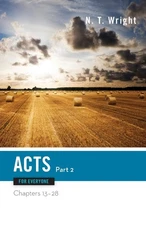 Acts for Everyone, Part Two (The New Testament for Everyone)