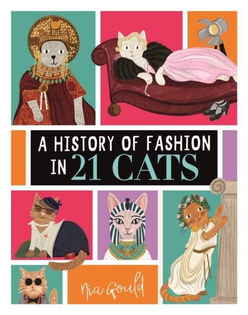 A History of Fashion in 21 Cats by Nia Gould (Hardback Book)