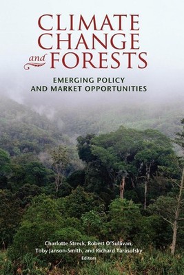 Climate Change and Forests: Emerging Policy and Market Opportunities by Charlott