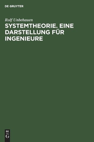 Rolf Unbehauen Systemtheorie. Eine Darstellung Für Ingenieure (Hardback)