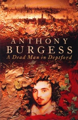 A Dead Man In Deptford,Anthony Burgess- 9780099302568