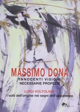 Innocenti visioni necessarie profezie. Luigi Voltolina: i volti dell'origi...