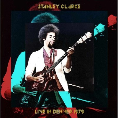 Stanley Clarke Live In Denver 1979 CD NEW