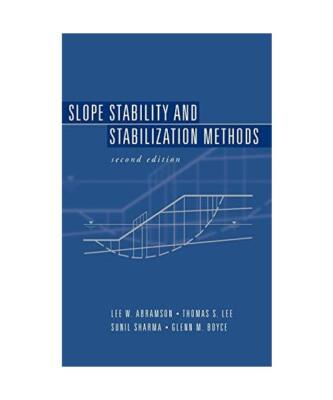 Slope Stability and Stabilization Methods, Lee W. Abramson, Sunil Sharma, Glenn 