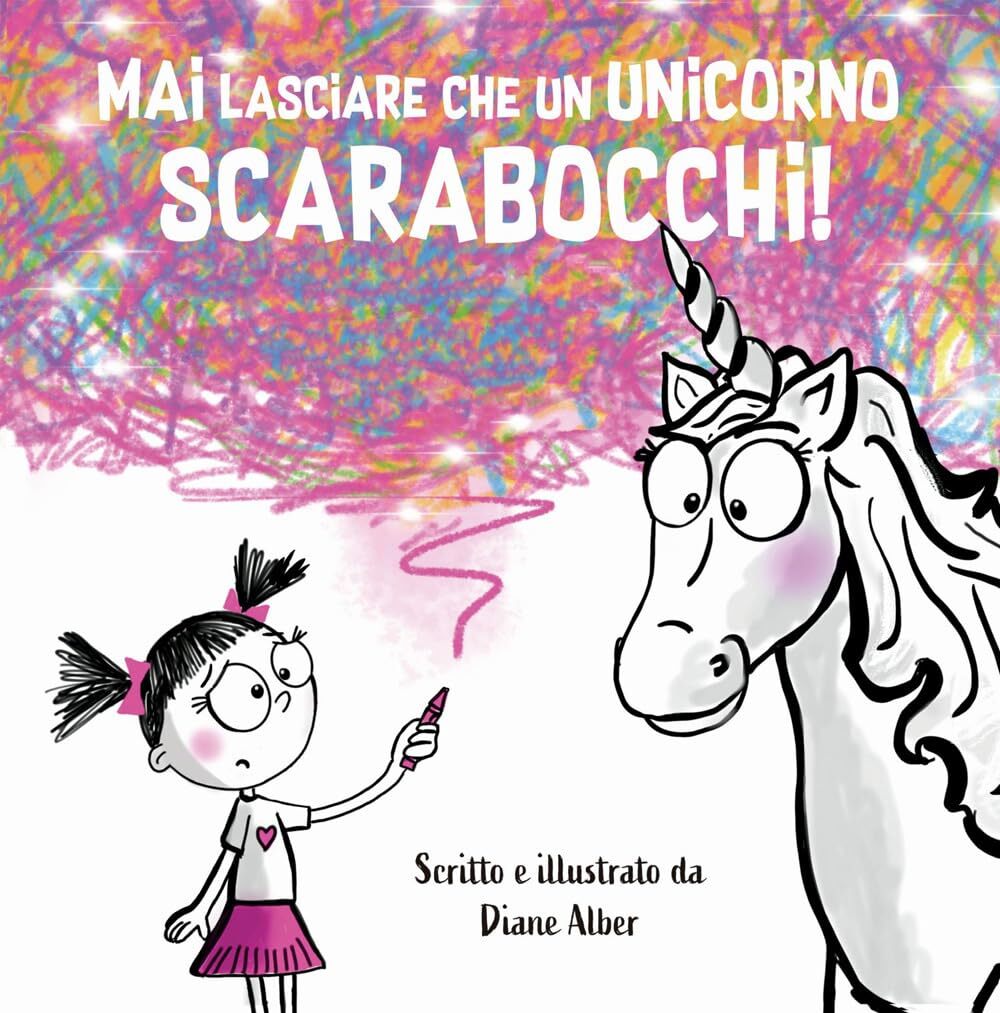 Mai lasciare che un unicorno scarabocchi! Ediz. a colori [Hardcover] Alber, Dian