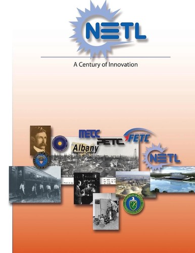 NETL (National Energy Technology Laboratory): A Century of Innovation ...